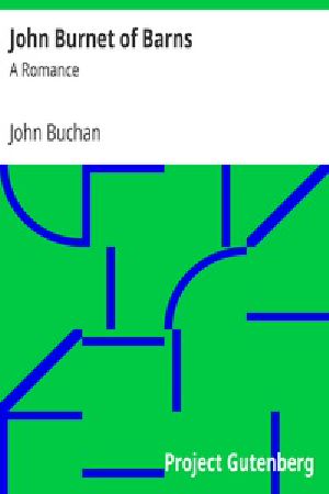 [Gutenberg 40014] • John Burnet of Barns: A Romance